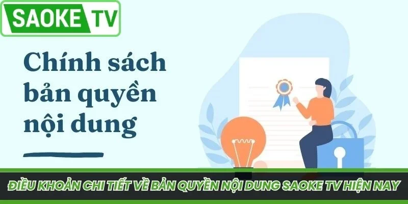 Điều khoản chi tiết về bản quyền nội dung SaoKe TV hiện nay
