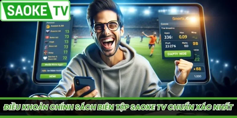 Điều khoản chính sách biên tập SaoKe TV chuẩn xác nhất