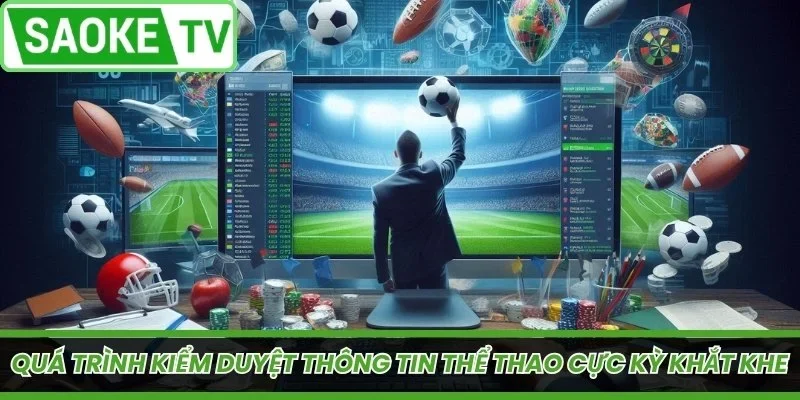 Quá trình kiểm duyệt thông tin thể thao cực kỳ khắt khe